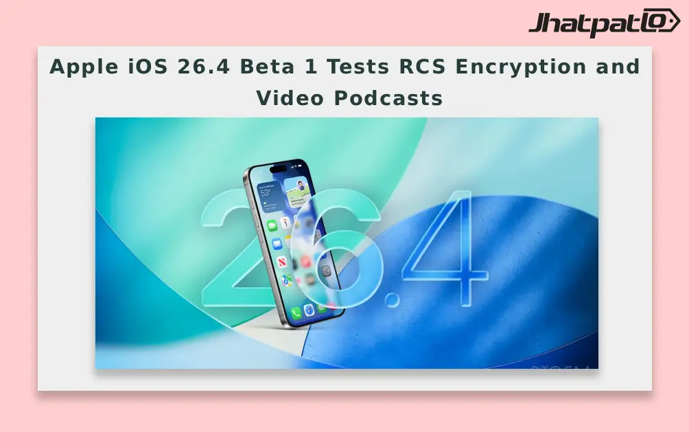  Apple iOS 26.4 Beta 1 Tests RCS Encryption and Video Podcasts